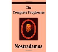By Michel Nostradamus Nostradamus: The Complete Prophecies of Michel Nostradamus [Paperback]