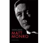 By Michele Monro Matt Monro The Singer's Singer by Monro, Michele ( Author ) ON Sep-23-2011, Paperback