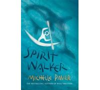 By Michelle Paver Spirit Walker: Chronicles of Ancient Darkness Book 2 (New Ed)