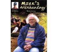 By Mick Aston Mick's Archaeology (Revealing History) (1st Edition)