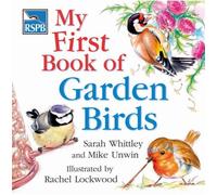 By Mike Unwin - RSPB My First Book of Garden Birds