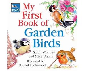 By Mike Unwin - RSPB My First Book of Garden Birds