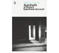 By Miklos Nyiszli Auschwitz: A Doctor's Eyewitness Account (Penguin Modern Classics)