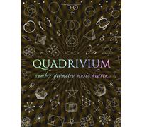 By Miranda Lundy Quadrivium: Number Geometry Music Heaven