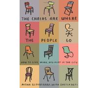By Misha Glouberman Chairs Are Where The People Go, The [Paperback]