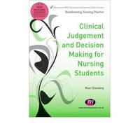 By Mooi Standing - Clinical Judgement and Decision Making for Nursing Students (Transforming Nursing Practice Series)