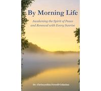By Morning Life: Awakening the Spirit of Peace and Renewal with Every Sunrise
