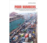 By Morten Jerven Poor Numbers: How We are Misled by African Development Statistics and What to Do About it (Cornell Studies in Political Economy)