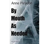By Mouth As Needed (Merivale Series)