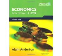 By Mr Alain Anderton A Level Economics for Edexcel (5th Edition)
