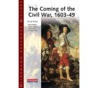 By Mr David Sharp - Heinemann Advanced History: The Coming of the Civil War 1603-49