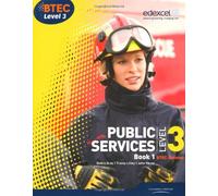 By Ms Debra Gray BTEC Level 3 National Public Services Student Book 1: Bk. 1 (Level 3 BTEC National Public Service) (1st Edition)
