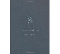 By Murray Partridge - Never Have a Bad Day Ever Again