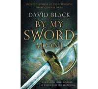 By My Sword Alone: A thrilling historical adventure full of romance and danger: 1