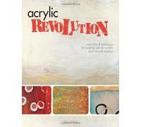 By Nancy Reyner - Acrylic Revolution New Tricks and Techniques for Working with the World's Most Versatile Medium by Reyner, Nancy ( Author ) ON Apr-14-2007, Hardback