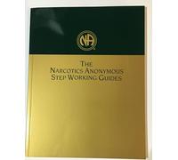 By Narcotics Anonymous - The Narcotics Anonymous Step Working Guides