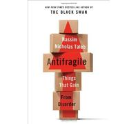 By Nassim Nicholas Taleb - Antifragile: Things that Gain from Disorder