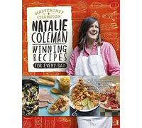 By Natalie Coleman Winning Recipes: For Every Day [Hardcover]