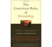 By Natalie Elman - The Unwritten Rules of Friendship: Simple Strategies to Help Your Child Make Friends