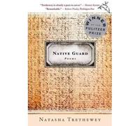 By Natasha Trethewey Native Guard