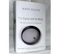 By Nate Silver - The Signal and the Noise: The Art and Science of Prediction