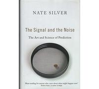 By Nate Silver The Signal and the Noise: The Art and Science of Prediction