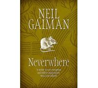 By Neil Gaiman Neverwhere