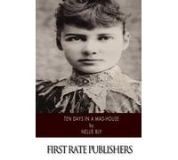 By Nellie Bly Ten Days in a Mad-House [Paperback]