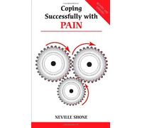 By Neville Shone - Coping Successfully with Pain (Overcoming common problems) (2nd New edition of Revised edition)