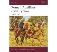 By Nic Fields Roman Auxiliary Cavalryman: AD 14-193 (Warrior)
