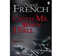 By Nicci French Catch Me When I Fall