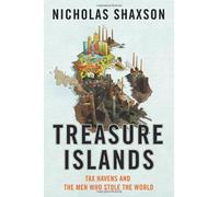 By Nicholas Shaxson - Treasure Islands: Tax Havens and the Men who Stole the World