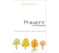 By Nick Fawcett - Prayers for All Seasons (1500210)