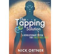By Nick Ortner The Tapping Solution: A Revolutionary System for Stress-Free Living