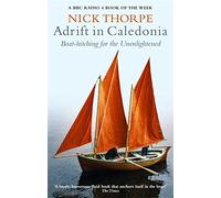 By Nick Thorpe - Adrift In Caledonia: Boat-Hitching for the Unenlightened (New Ed)