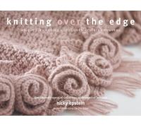 By Nicky Epstein - Knitting Over the Edge (Original)