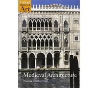 By Nicola Coldstream - Medieval Architecture (Oxford History of Art)