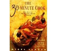 By Nigel Slater - The 30-minute Cook: Best of the World's Quick Cooking (1st (first) edition(first) editionition)
