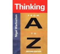 By Nigel Warburton Thinking From A to Z (2nd Edition) [Paperback]