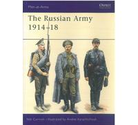 By Nik Cornish Men at Arms No. 364 - The Russian Army 1914 - 1918