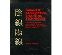By Nison Japanese Candlestick Charting Techniques: A Contemporary Guide to the Ancient Investment Techniques (1st Edition) [Hardcover]