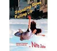 By Nita Jackson Standing Down Falling Up: Asperger's Syndrome from the Inside Out (Lucky Duck Books)