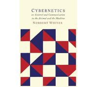 By Norbert Wiener - Cybernetics: Second Edition: Or the Control and Communication in the Animal and the Machine
