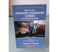 By Norman L R Franks RAF Fighter Command Losses of the Second World War Vol 1: Operational Losses Aircraft and Crews 1939-1941 v. 1 (Red Star) (Rev. Ed)