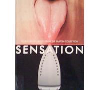 By Norman Rosenthal Sensation: Young British Artists from the Saatchi Collection (New edition)