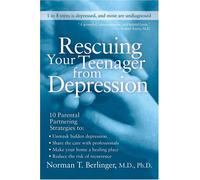 By Norman T., M.D. Berlinger - Rescuing Your Teenager from Depression (1 Reprint)