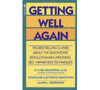 By O.Carl Simonton - Getting Well Again: The Bestselling Classic about the Simontons' Revolutionary Lifesaving Self-Awareness Techniques (Reprinted edition)