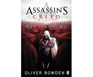By Oliver Bowden Assassin's Creed: Brotherhood