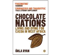 By Orla Ryan - Chocolate Nations Living and Dying for Cocoa in West Africa by Ryan, Orla ( Author ) ON Apr-12-2012, Paperback