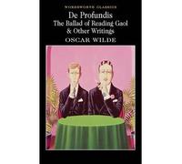 By Oscar Wilde - De Profundis, Ballad of Reading Gaol and Other Writings (Wordsworth Classics)